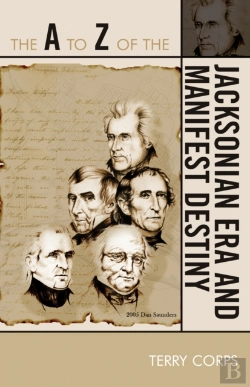 Bertrand.pt - A To Z Of The Jacksonian Era And Manifest Destiny