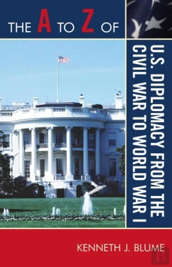 Bertrand.pt - A To Z Of U.S. Diplomacy From The Civil War To World War I
