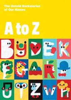 Bertrand.pt - A To Z: The Untold Backstories Of Our Names /Anglais
