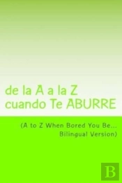 A To Z When Bored You Be
