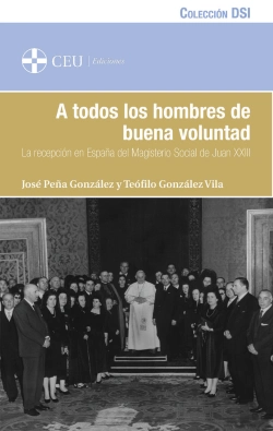 Bertrand.pt - A Todos Los Hombres De Buena Voluntad. La Recepción En España Del Magisterio Social De Juan Xxiii