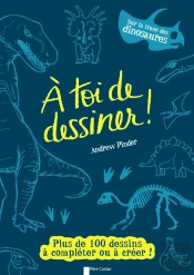A Toi De Dessiner - Sur Les Traces Des Dinosaures