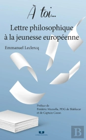 A Toi... Lettre Philosophique À La Jeunesse Européenne