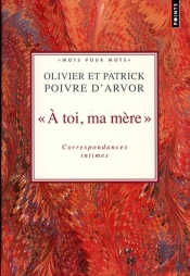 'À Toi, Ma Mère' Correspondances Intimes