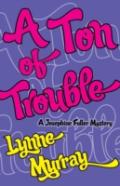 A Ton Of Trouble