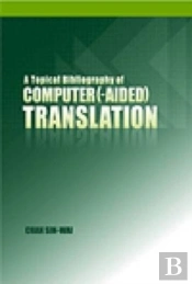 A Topical Bibliography Of Computer (-Aided) Translation