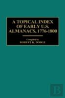 A Topical Index Of Early U.S. Almanacs, 1776-1800