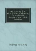 A Topographical Description Of Virginia, Pennsylvania, Maryland And North Carolina
