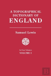 A Topographical Dictionary Of England. In Four Volumes. Volume I
