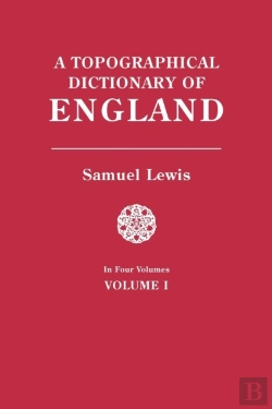 Bertrand.pt - A Topographical Dictionary Of England. In Four Volumes. Volume I
