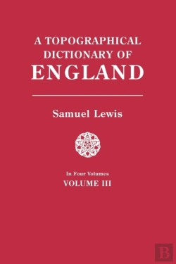 Bertrand.pt - A Topographical Dictionary Of England. In Four Volumes. Volume Iii