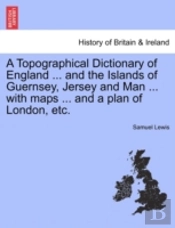 A Topographical Dictionary Of England ..