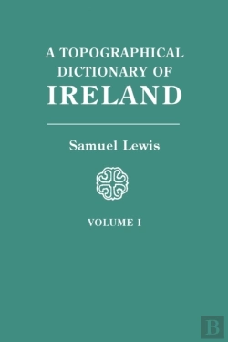 Bertrand.pt - A Topographical Dictionary Of Ireland. In Two Volumes. Volume I