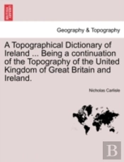 A Topographical Dictionary Of Ireland ..