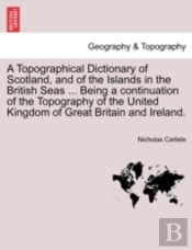 A Topographical Dictionary Of Scotland,
