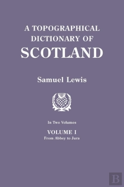Bertrand.pt - A Topographical Dictionary Of Scotland. Second Edition. In Two Volumes. Volume I