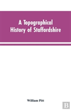 Bertrand.pt - A Topographical History Of Staffordshire