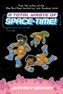A Total Waste Of Space-Time!