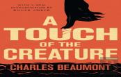 A Touch Of The Creature