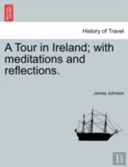 Bertrand.pt - A Tour In Ireland; With Meditations And Reflections.