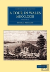 A Tour In Wales, Mdcclxxiii: Volume 1