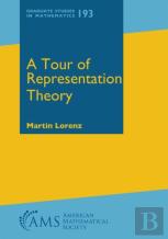 A Tour Of Representation Theory
