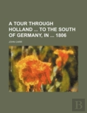 A Tour Through Holland ... To The South