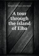 A Tour Through The Island Of Elba