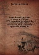 A Tour Through The Island Of Mann In 1797 And 1798