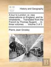 A Tour To London: Or, New Observations O