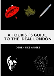 A Tourist'S Guide To The Ideal London
