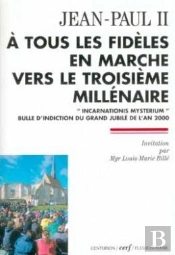 A Tous Les Fideles En Marche Vers Le Troisieme Millenaire