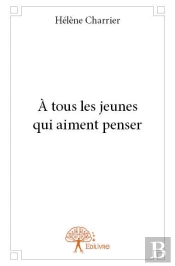 À Tous Les Jeunes Qui Aiment Penser