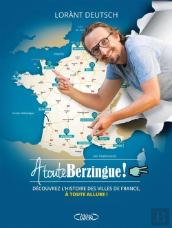 Bertrand.pt - À Toute Berzingue ! Tome 2 : Découvrez L'Histoire Des Villes De France, À Toute Allure !