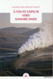 À Toute Vapeur Vers Samarcande