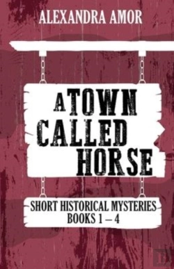 Bertrand.pt - A Town Called Horse Short Historical Mysteries