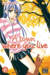 A Town Where You Live T.6