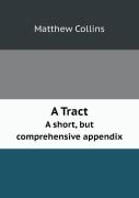 A Tract A Short, But Comprehensive Appendix