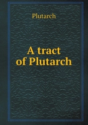 A Tract Of Plutarch