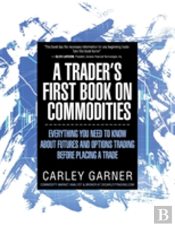 Bertrand.pt - A Trader'S First Book On Commodities