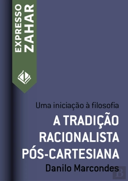 Bertrand.pt - A Tradição Racionalista Pós-Cartesiana