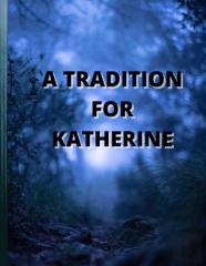 A Tradition For Katherine