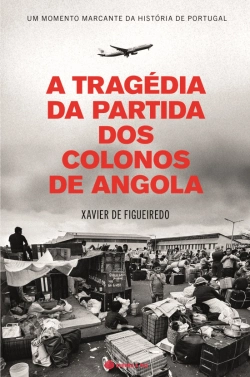 Bertrand.pt - A Tragédia da Partida dos Colonos de Angola