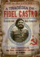 A Tragédia de Fidel Castro