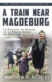 A Train Near Magdeburg (The Young Adult Adaptation)
