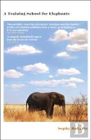 A Training School For Elephants