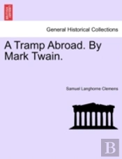 A Tramp Abroad. By Mark Twain.