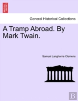 Bertrand.pt - A Tramp Abroad. By Mark Twain.