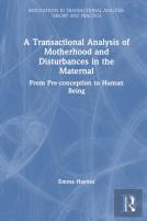 A Transactional Analysis Of Motherhood And Disturbances In The Maternal