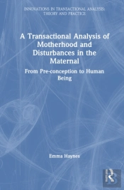 A Transactional Analysis Of Motherhood And Disturbances In The Maternal